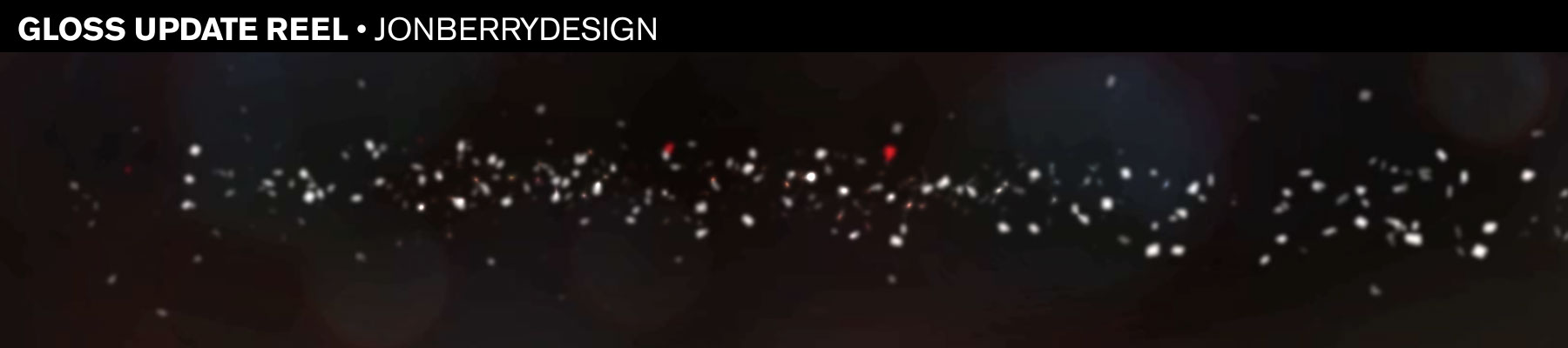 Gloss update reel • jonberrydesign